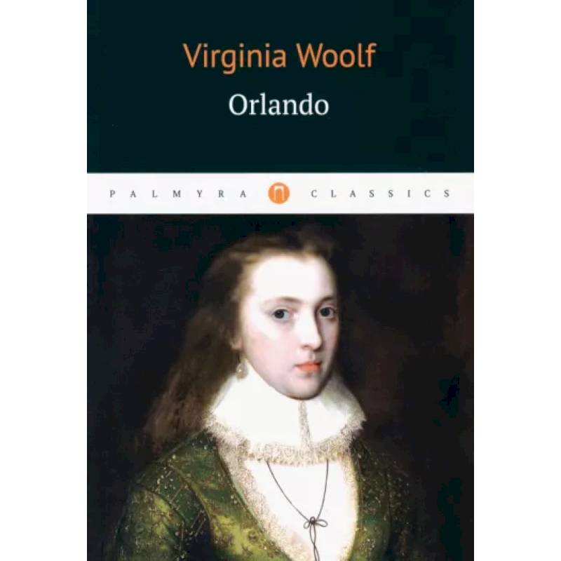 Virginia Woolf: Orlando Virginia Woolf: Orlando