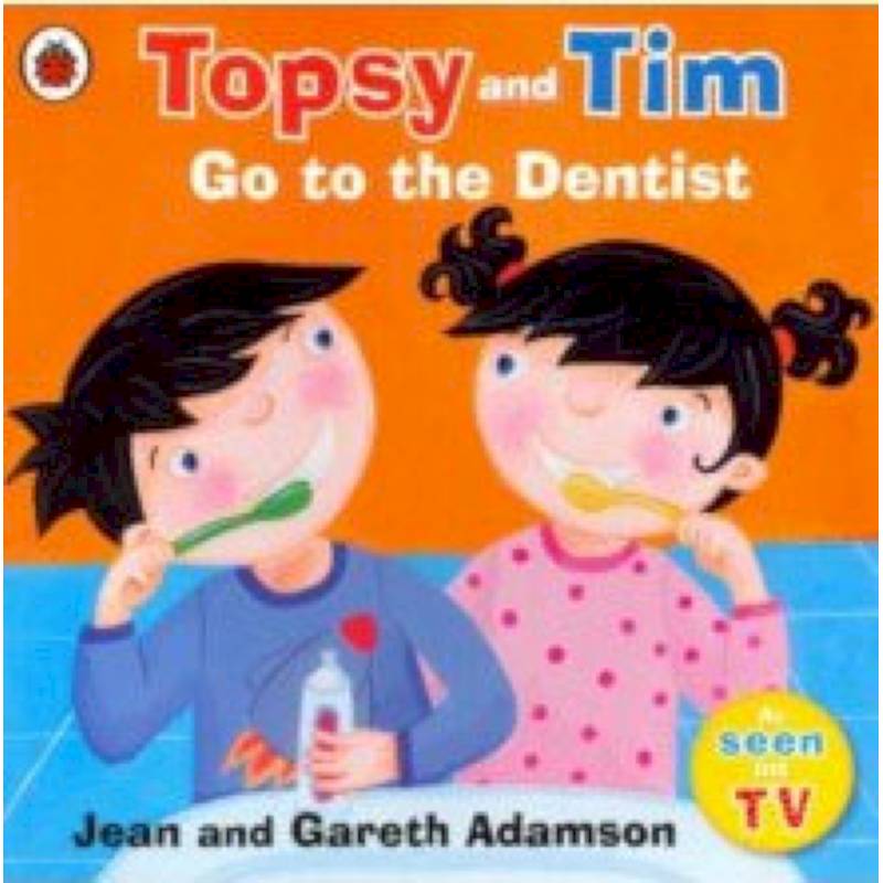 Topsy and Tim: Go to the Dentist Topsy and Tim: Go to the Dentist