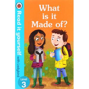 What is it Made of? Level 3 What is it Made of? Level 3